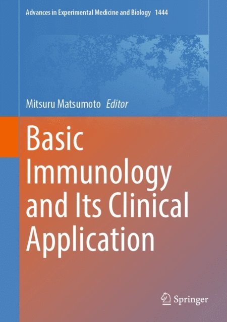 Mitsuru Matsumoto - Basic Immunology and Its Clinical Application, E-bok