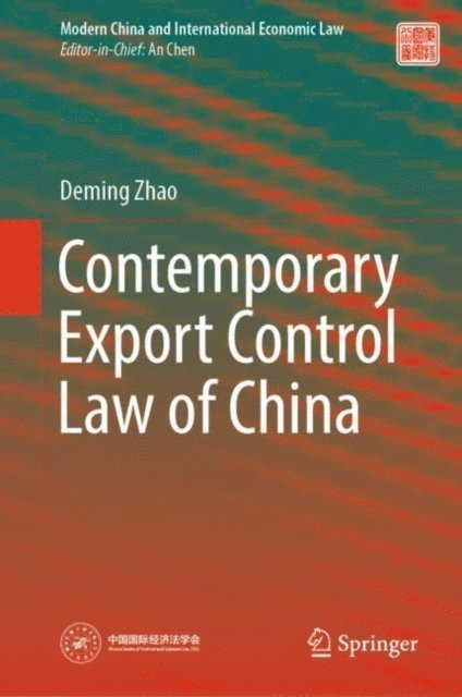 Deming Zhao - Contemporary Export Control Law of China, E-bok