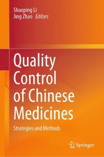 Jing Zhao, Shaoping Li - Quality Control of Chinese Medicines, E-bok