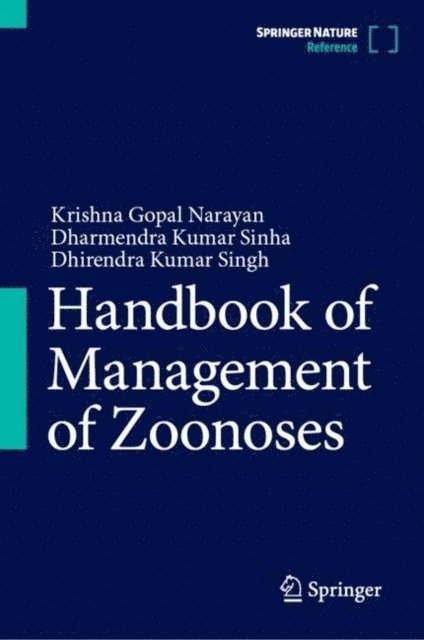 Dhirendra Kumar Singh, Dharmendra Kumar Sinha, Krishna Gopal Narayan - Handbook of Management of Zoonoses, E-bok