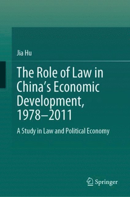 Jia Hu - Role of Law in China's Economic Development, 1978-2011, E-bok