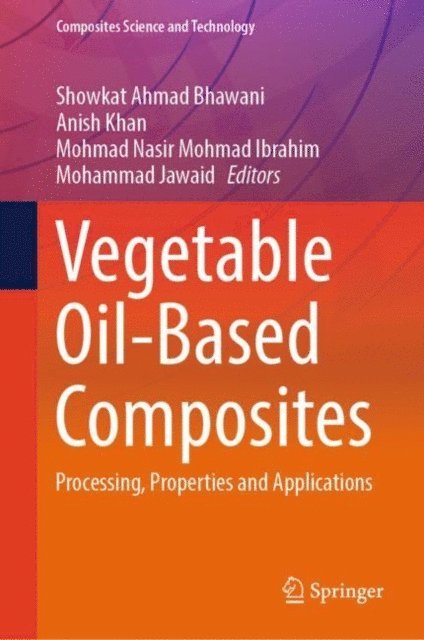 Mohammad Jawaid, Mohmad Nasir Mohmad Ibrahim, Anish Khan, Showkat Ahmad Bhawani - Vegetable Oil-Based Composites, E-bok