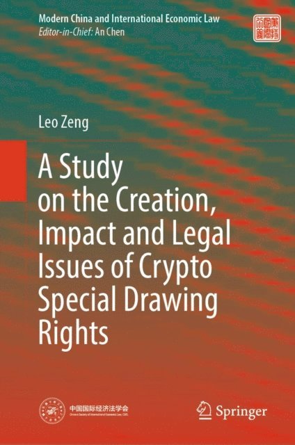 Leo Zeng - Study on the Creation, Impact and Legal Issues of Crypto Special Drawing Rights, E-bok