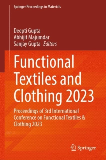 Sanjay Gupta, Abhijit Majumdar, Deepti Gupta - Functional Textiles and Clothing 2023, E-bok