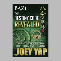 Bazi The Destiny Code Revealed Joey Yap Haftad Bokus