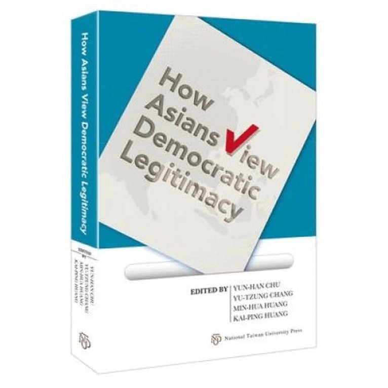 Yun-han Chu, Yu-tzung Chang, Min-hua Huang, Kai-Ping Huang - How Asians View Democratic Legitimacy, Häftad. Tillgänglighet: Tillfälligt slut