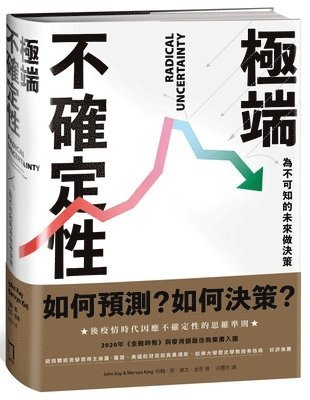 John Kay - Radical Uncertainty: Decision-Making for an Unknowable Future, Häftad