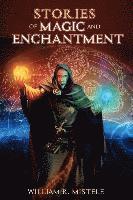 William R. Mistele - Stories of Magic and Enchantment, Häftad
