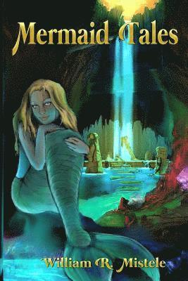 William R. Mistele - Mermaid Tales, Häftad