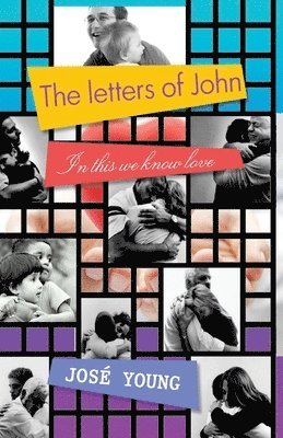 José Young - The letters of John: In this we know love, Häftad