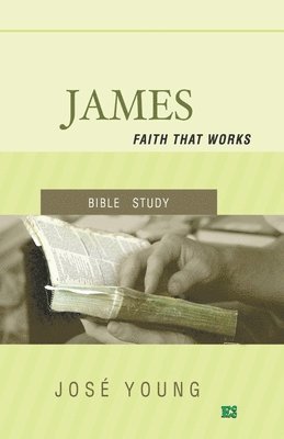José Young - James: Faith that works, Häftad