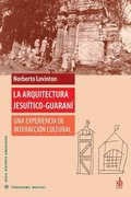 La arquitectura jesuitico-guarani