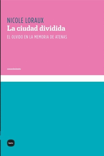 Nicole Loraux - La ciudad dividida, E-bok