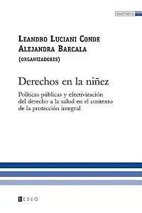 Alejandra Barcala, Leandro Luciani Conde - Derechos En La Niñez: Políticas Públicas Y Efectivización Del Derecho A La Salud En El Contexto De La Protección Integral, Häftad. Tillgänglighet: Lägg i varukorg