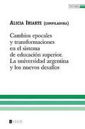 Cambios Epocales Y Transformaciones En El Sistema De Educacin Superior: La Universidad Argentina Y Los Nuevos Desafos