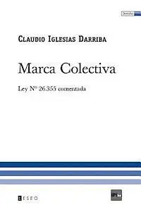 Claudio Iglesias Darriba - Marca Colectiva: Ley N° 26.355 Comentada, Häftad. Tillgänglighet: Lägg i varukorg