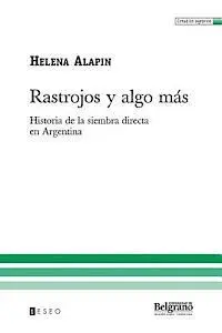 Helena Alapin - Rastrojos Y Algo Más: Historia De La Siembra Directa En Argentina, Häftad. Tillgänglighet: Lägg i varukorg