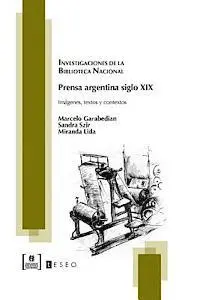 Sandra Szir, Miranda Lida - Prensa argentina siglo XIX: Imágenes, textos y contextos, Häftad. Tillgänglighet: Lägg i varukorg