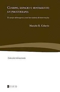 Marcelo R. Ceberio - Cuerpo, espacio y movimiento en psicoterapia: El cuerpo del terapeuta como herramienta de intervención, Häftad. Tillgänglighet: Lägg i varukorg