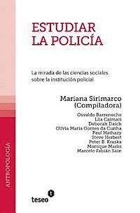Mariana Sirimarco - Estudiar la policía: La mirada de las ciencias sociales sobre la institución policial, Häftad