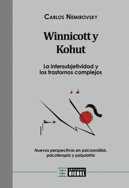 Carlos Nemirovsky - Winnicott y Kohut - La intersubjetividad y los trastornos complejos, E-bok. Tillgänglighet: Lägg i varukorg