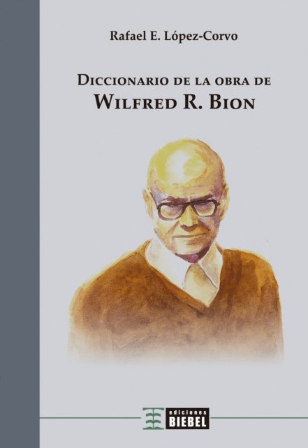 Rafael E. Lopez-Corvo - Diccionario de la obra de Wilfred R. Bion, E-bok