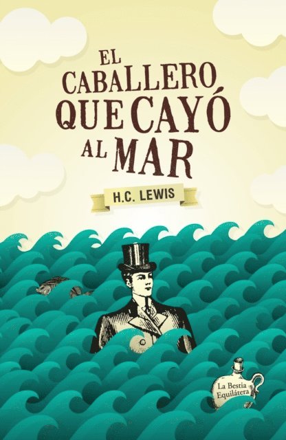 Herbert Clyde Lewis - El caballero que cayó al mar, E-bok