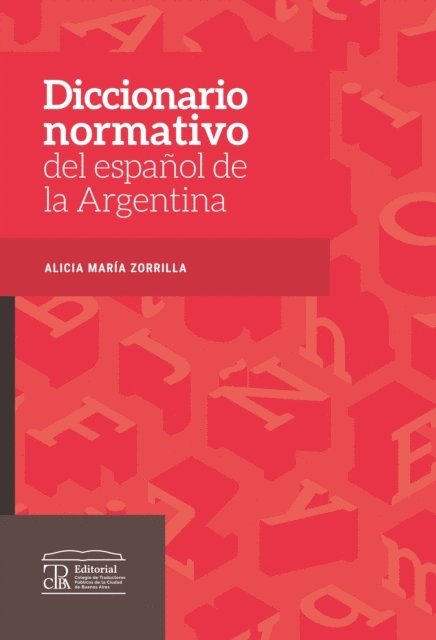 Alicia Maria Zorrilla - Diccionario normativo del español de la Argentina, E-bok