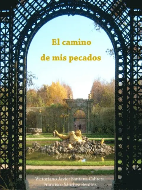 Javier Victoriano Santana Cabrera, Francisco Gabriel Sanchez Benitez - El camino de mis pecados, E-bok. Tillgänglighet: Lägg i varukorg