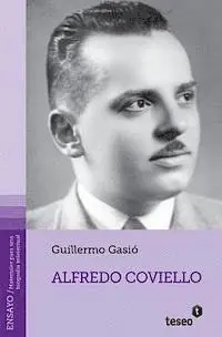 Guillermo Gasió - Alfredo Coviello: Su tiempo. Sus circunstancias. Apuntes para una biografía intelectual. Textos. Fuentes. Ensayos. Materiales sobre su vida y obra, Häftad. Tillgänglighet: Lägg i varukorg