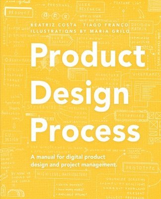 Tiago Franco, Beatriz Costa - Product Design Process, Häftad. Tillgänglighet: Lägg i varukorg
