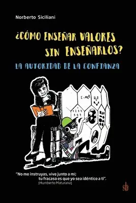 Norberto Siciliani - ¿Cómo enseñar valores sin enseñarlos?, Häftad. Tillgänglighet: Lägg i varukorg