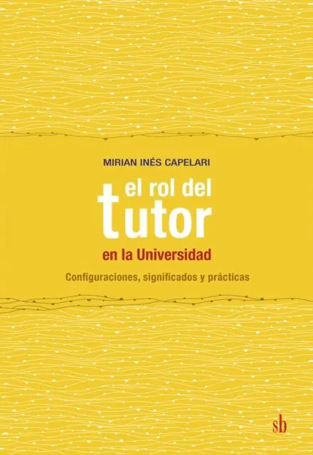 Mirian Ines Capelari - El rol del tutor en la Universidad, E-bok. Tillgänglighet: Lägg i varukorg