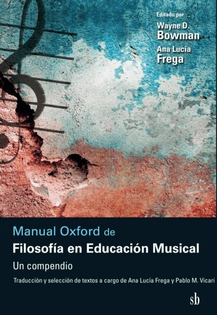 Ana Lucia Frega, Wayne D. Bowman - Manual Oxford de Filosofia en Educacion Musical, E-bok