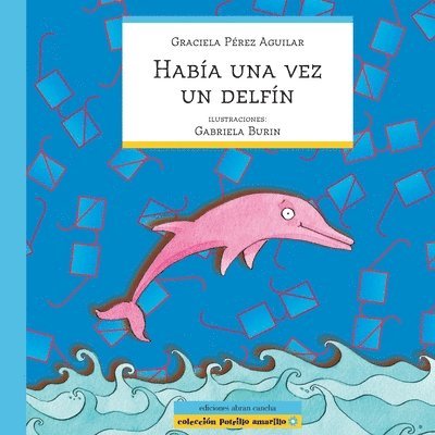 Graciela Pérez Aguilar - Había Una Vez Un Delfín, Häftad