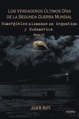 Julio B. Mutti - Sumergibles alemanes en Argentina y Sudamérica, Häftad. Tillgänglighet: Lägg i varukorg