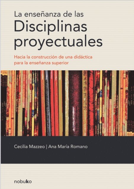 Ana Maria Romano, Cecilia Mazzeo - La ensenanza de las disciplinas proyectuales, E-bok