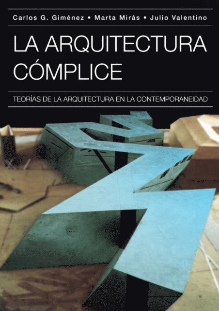 Julio Valentino, Marta Miras, Carlos Gimenez - La arquitectura cómplice, E-bok