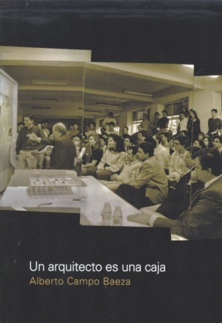 Alberto Campo Baeza - Un arquitecto es una caja, E-bok