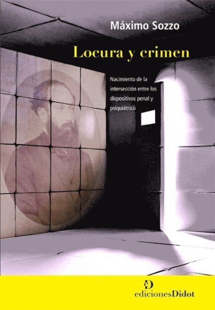 Maximo Sozzo - Locura y crimen, E-bok