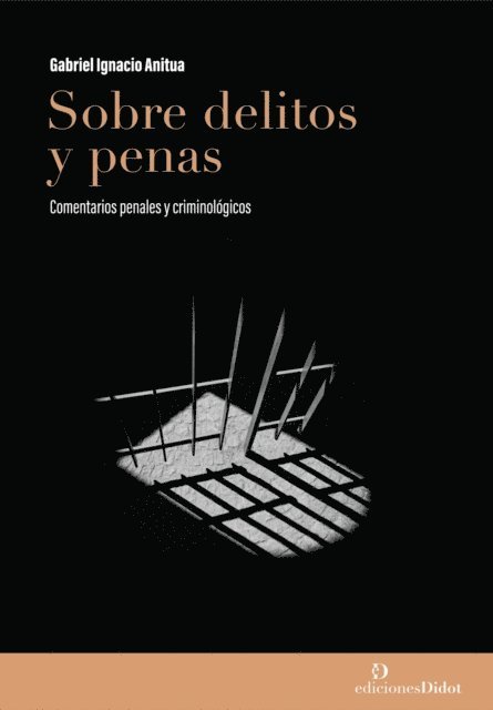 Gabriel Ignacio Anitua - Sobre delitos y penas: comentarios penales y criminológicos, E-bok