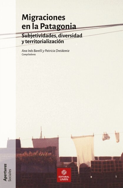Patricia Dreidemie, Ana Ines Barelli - Migraciones en la Patagonia, E-bok
