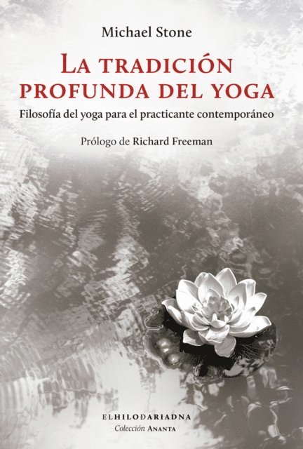 Michael Stone, Richard Freeman - La tradicion profunda del yoga, E-bok