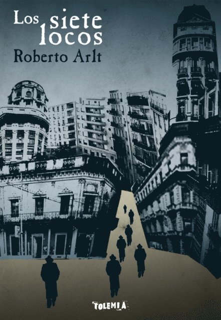 Roberto Arlt - Los siete locos, E-bok