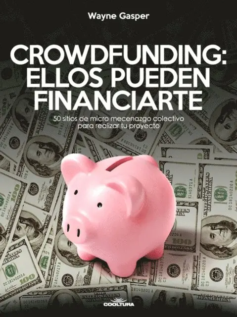 Wayne Gasper - Crowdfunding: Ellos pueden financiarte, E-bok. Tillgänglighet: Lägg i varukorg