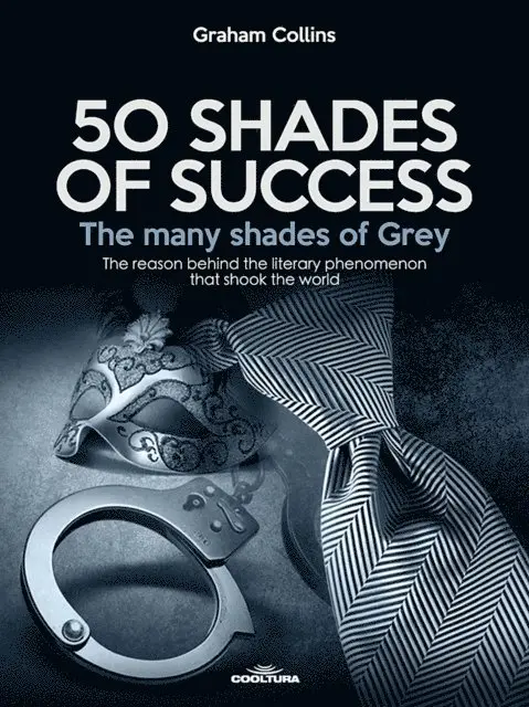 Graham Collins - 50 Shades of Success - The many shades of Grey, E-bok. Tillgänglighet: Lägg i varukorg