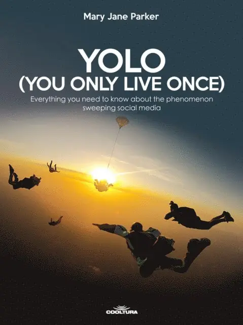 Mary Jane Parker - YOLO (You Only Live Once), E-bok. Tillgänglighet: Lägg i varukorg
