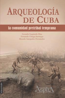 Gerardo Izquierdo Díaz, Fernando Ortega Sastrique, Ricardo Sampedro Hernández - Arqueología de Cuba, Häftad