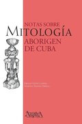 Notas sobre Mitolog�a Aborigen de Cuba
