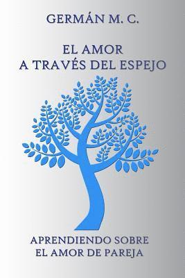 Julia Grover, Gladys Viviana Landaburo - El Amor a través del Espejo: Aprendiendo sobre el amor de pareja, Häftad